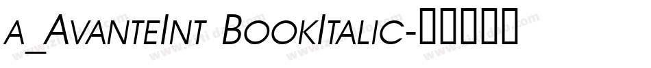 a_AvanteInt BookItalic字体转换